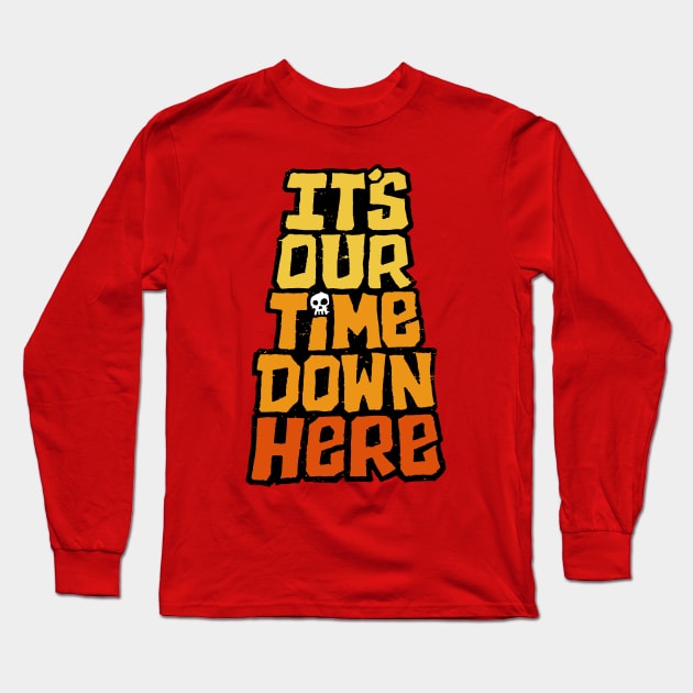 It's Our Time Long Sleeve T-Shirt by jpcoovert